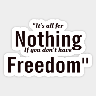 It's all about freedom Sticker